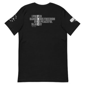 Unisex Staple T Shirt Black Front - I Prefer Dangerous Freedom Over Peaceful Slavery